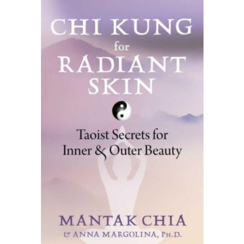 Inner Traditions Bear and Company Chi Kung for Radiant Skin (häftad, eng)