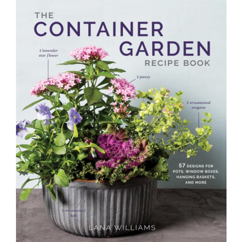 Workman Publishing The Container Garden Recipe Book (inbunden, eng)