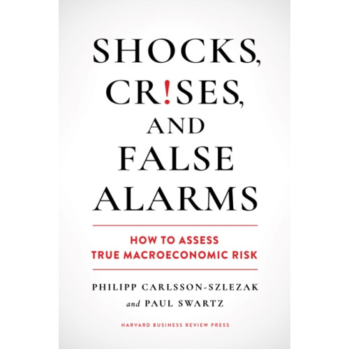 Harvard Business Review Press Shocks, Crises, and False Alarms (inbunden, eng)