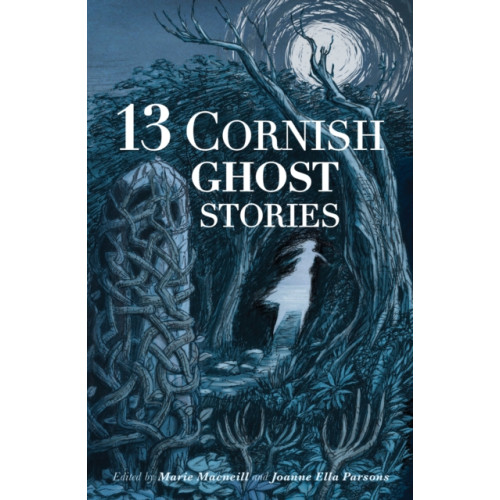 Mabecron Books Ltd 13 Cornish Ghost Stories (inbunden, eng)