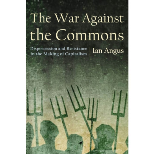 Monthly Review Press,U.S. The War Against the Commons (häftad, eng)