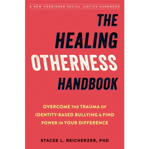 New Harbinger Publications The Healing Otherness Handbook (häftad, eng)