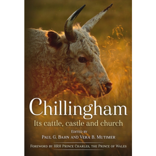 Fonthill Media Ltd Chillingham: Its Cattle, Castle and Church (inbunden, eng)