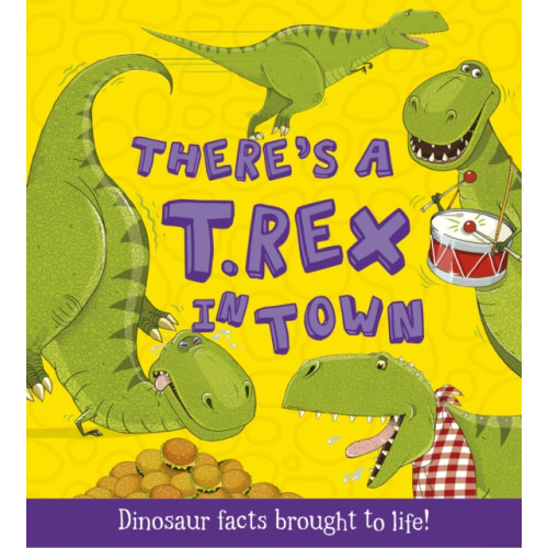 Quarto Publishing Plc There's a T-Rex in Town (häftad, eng)