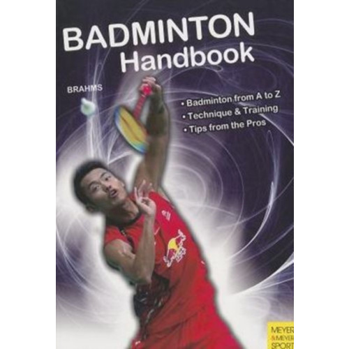 Meyer & Meyer Sport (UK) Ltd Badminton Handbook (häftad, eng)