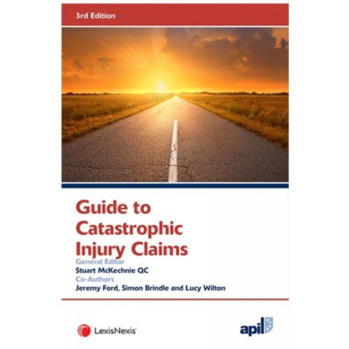 LexisNexis UK APIL Guide to Catastrophic Injury Claims (häftad, eng)