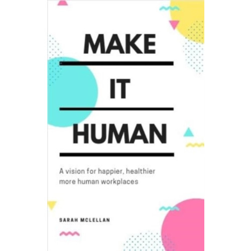 Biteback Publishing Make It Human (häftad, eng)