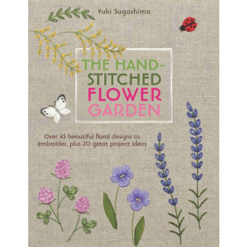 Search Press Ltd The Hand-Stitched Flower Garden (häftad, eng)