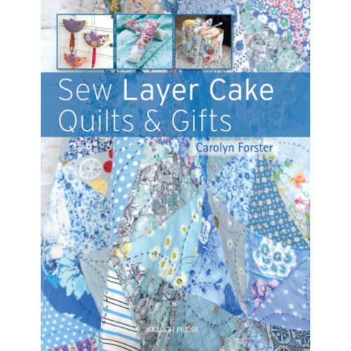 Search Press Ltd Sew Layer Cake Quilts & Gifts (häftad, eng)