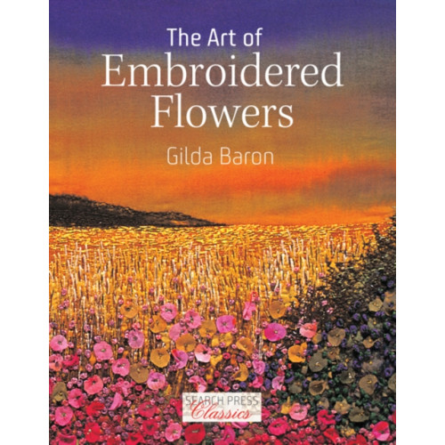 Search Press Ltd The Art of Embroidered Flowers (häftad, eng)