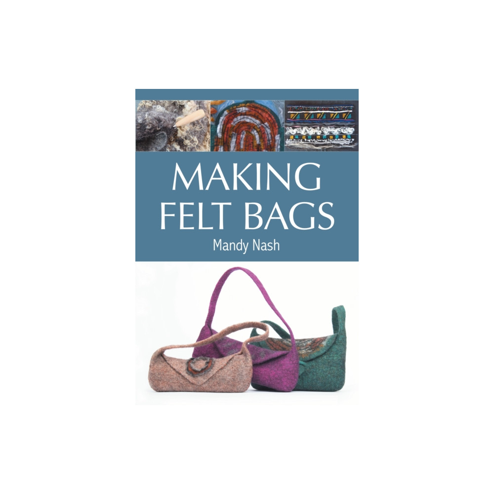 Produktbild för Making Felt Bags (häftad, eng)