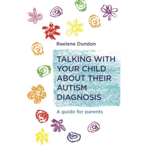 Jessica kingsley publishers Talking with Your Child about Their Autism Diagnosis (häftad, eng)