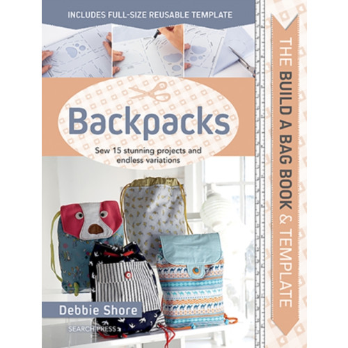 Search Press Ltd The Build a Bag Book: Backpacks (inbunden, eng)