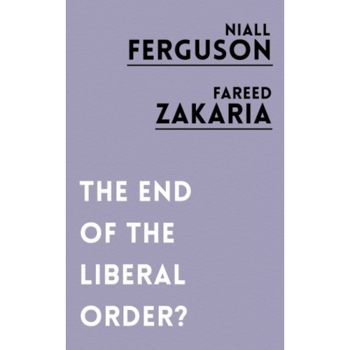 Oneworld Publications The End of the Liberal Order? (häftad, eng)