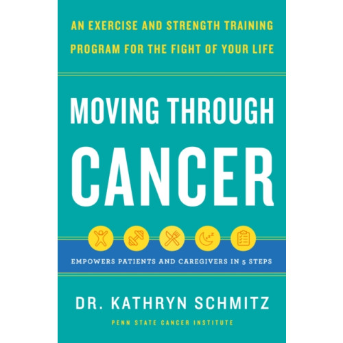 Chronicle Books Moving Through Cancer (inbunden, eng)