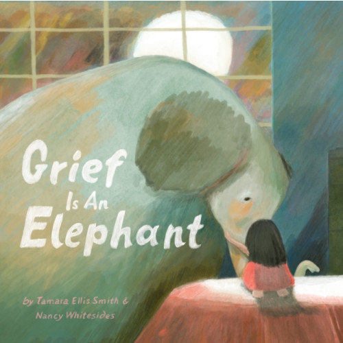 Chronicle Books Grief Is an Elephant (inbunden, eng)