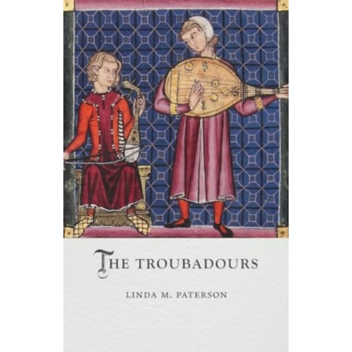 Reaktion Books The Troubadours (inbunden, eng)