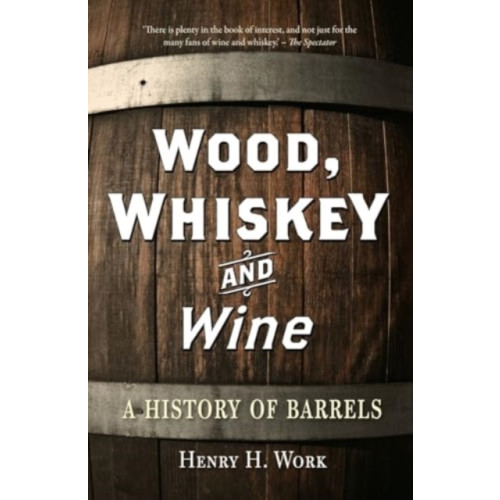 Reaktion Books Wood, Whiskey and Wine (häftad, eng)