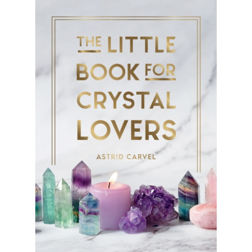 Octopus publishing group The Little Book for Crystal Lovers (inbunden, eng)