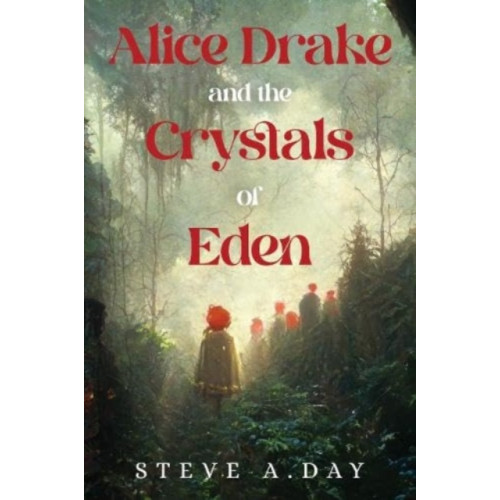 Pegasus Elliot Mackenzie Publishers Alice Drake and the Crystals of Eden (häftad, eng)