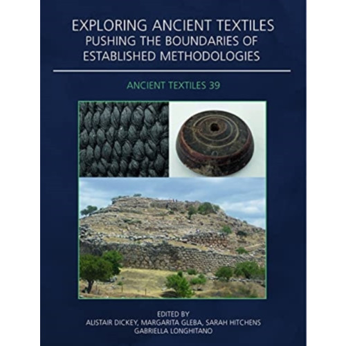 Oxbow books Exploring Ancient Textiles (häftad, eng)