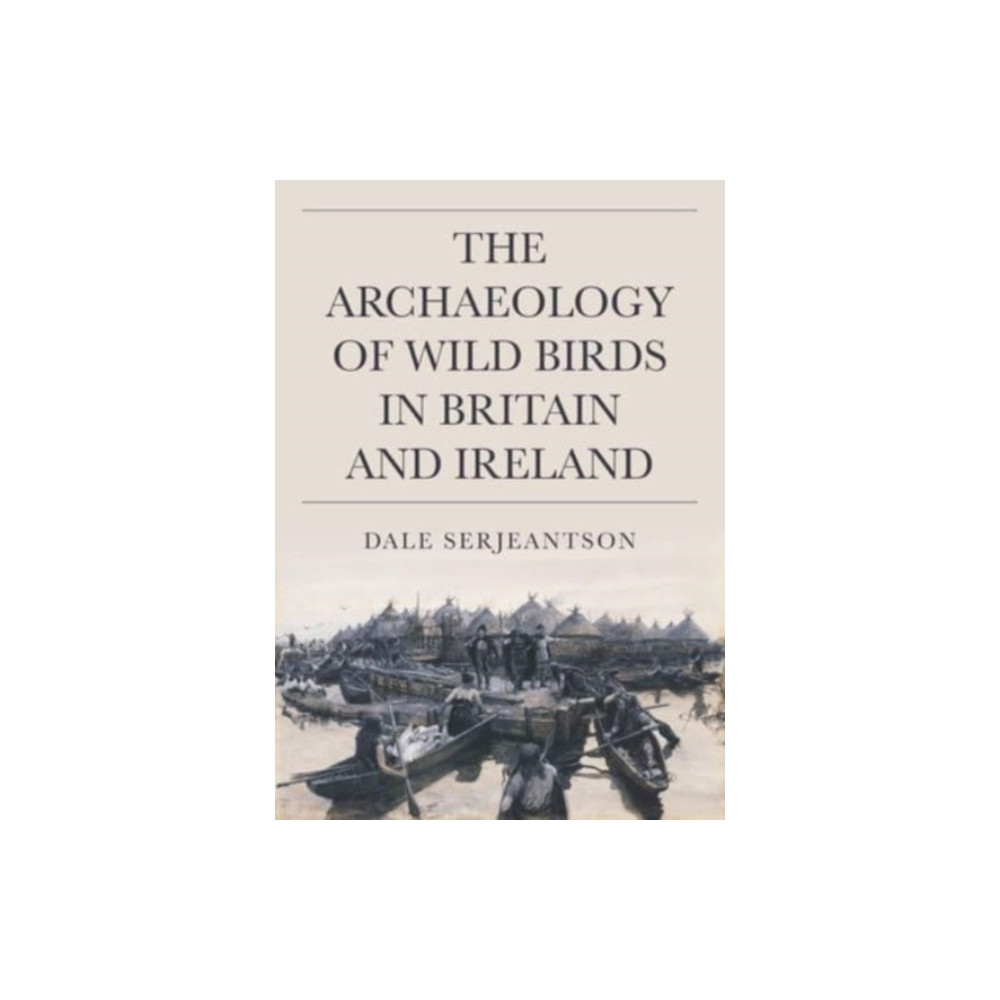 Produktbild för The Archaeology of Wild Birds in Britain and Ireland (inbunden, eng)