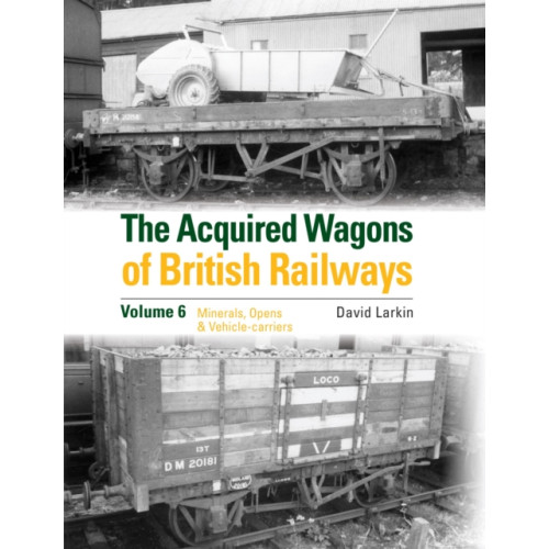 Crecy Publishing The Acquired Wagons of British Railways Volume 6 (inbunden, eng)