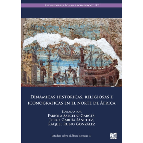 Archaeopress Dinamicas historicas, religiosas e iconograficas en el norte de Africa (häftad, spa)
