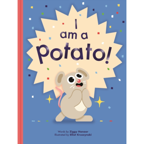 Cicada Books I Am a Potato! (inbunden, eng)