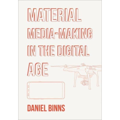Intellect Material Media-Making in the Digital Age (häftad, eng)