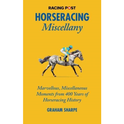 Pitch Publishing Ltd The Racing Post Horseracing Miscellany (inbunden, eng)