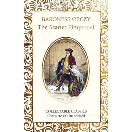 Flame Tree Publishing The Scarlet Pimpernel (inbunden, eng)