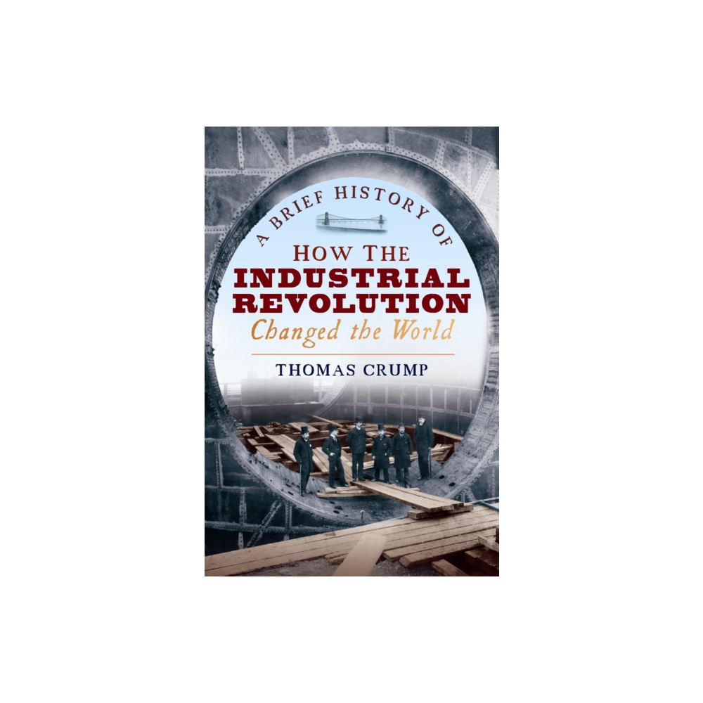 Produktbild för A Brief History of How the Industrial Revolution Changed the World (häftad, eng)