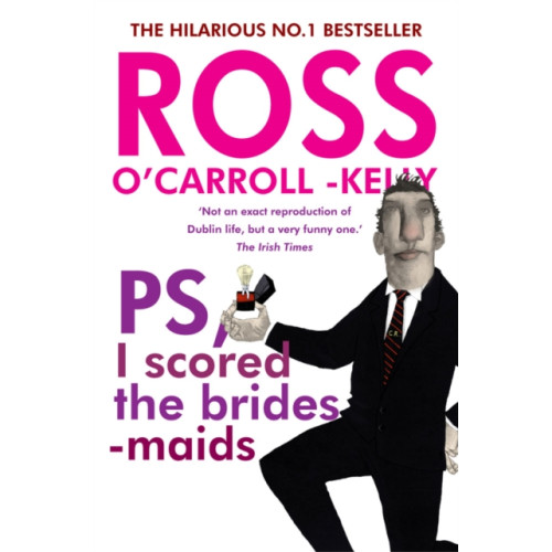 O'Brien Press Ltd Ross O'Carroll-Kelly, PS, I scored the bridesmaids (häftad, eng)