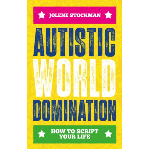 Jessica kingsley publishers Autistic World Domination (häftad, eng)