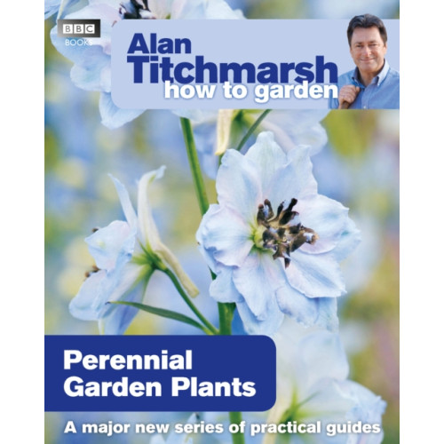 Ebury Publishing Alan Titchmarsh How to Garden: Perennial Garden Plants (häftad, eng)