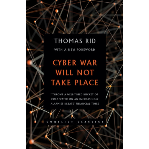 C hurst & co publishers ltd Cyber War Will Not Take Place (häftad, eng)