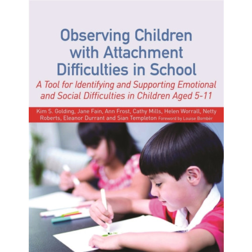 Jessica kingsley publishers Observing Children with Attachment Difficulties in School (häftad, eng)