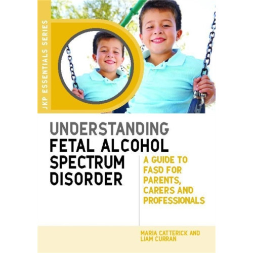 Jessica kingsley publishers Understanding Fetal Alcohol Spectrum Disorder (häftad, eng)