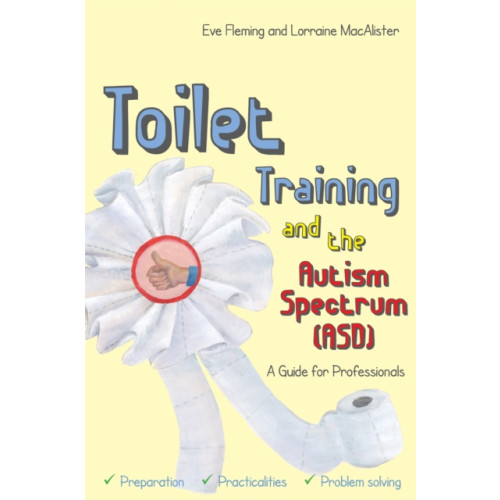 Jessica kingsley publishers Toilet Training and the Autism Spectrum (ASD) (häftad, eng)