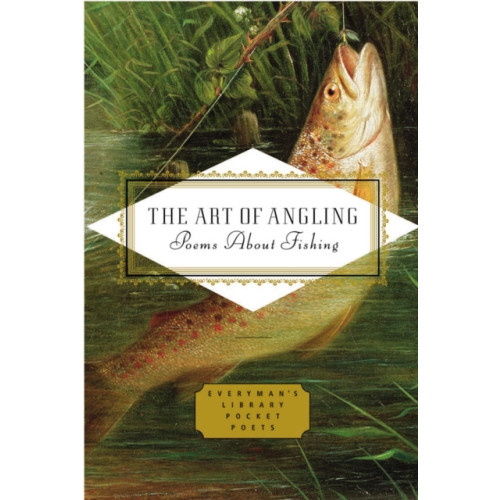 Everyman The Art of Angling (inbunden, eng)