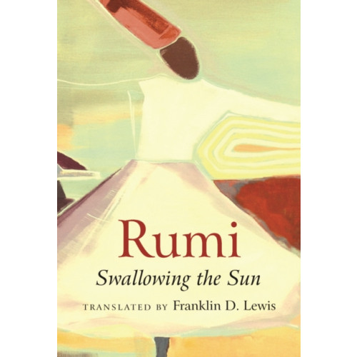 Oneworld Publications Rumi: Swallowing the Sun (häftad, eng)