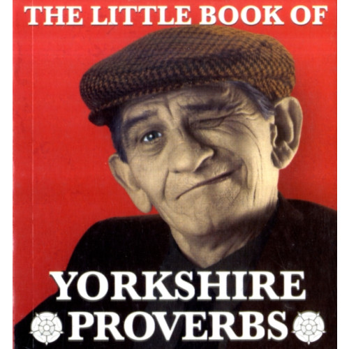 Dalesman Publishing Co Ltd The Little Book of Yorkshire Proverbs (häftad, eng)