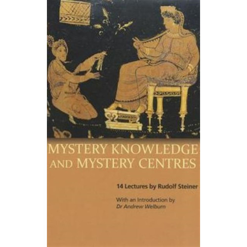 Rudolf Steiner Press Mystery Knowledge and Mystery Centres (häftad, eng)
