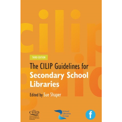 Facet Publishing CILIP Guidelines for Secondary School Libraries (häftad, eng)