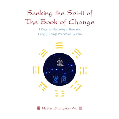 Jessica kingsley publishers Seeking the Spirit of The Book of Change (häftad, eng)