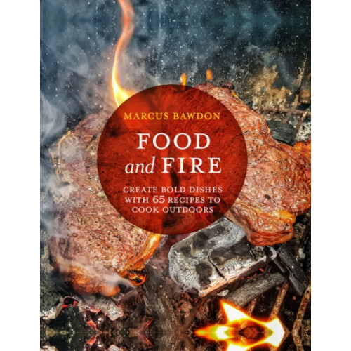 Ryland, Peters & Small Ltd Food and Fire (inbunden, eng)