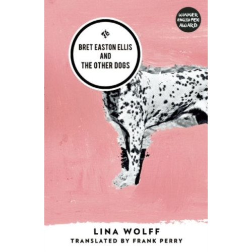 And Other Stories Bret Easton Ellis and the Other Dogs (häftad, eng)