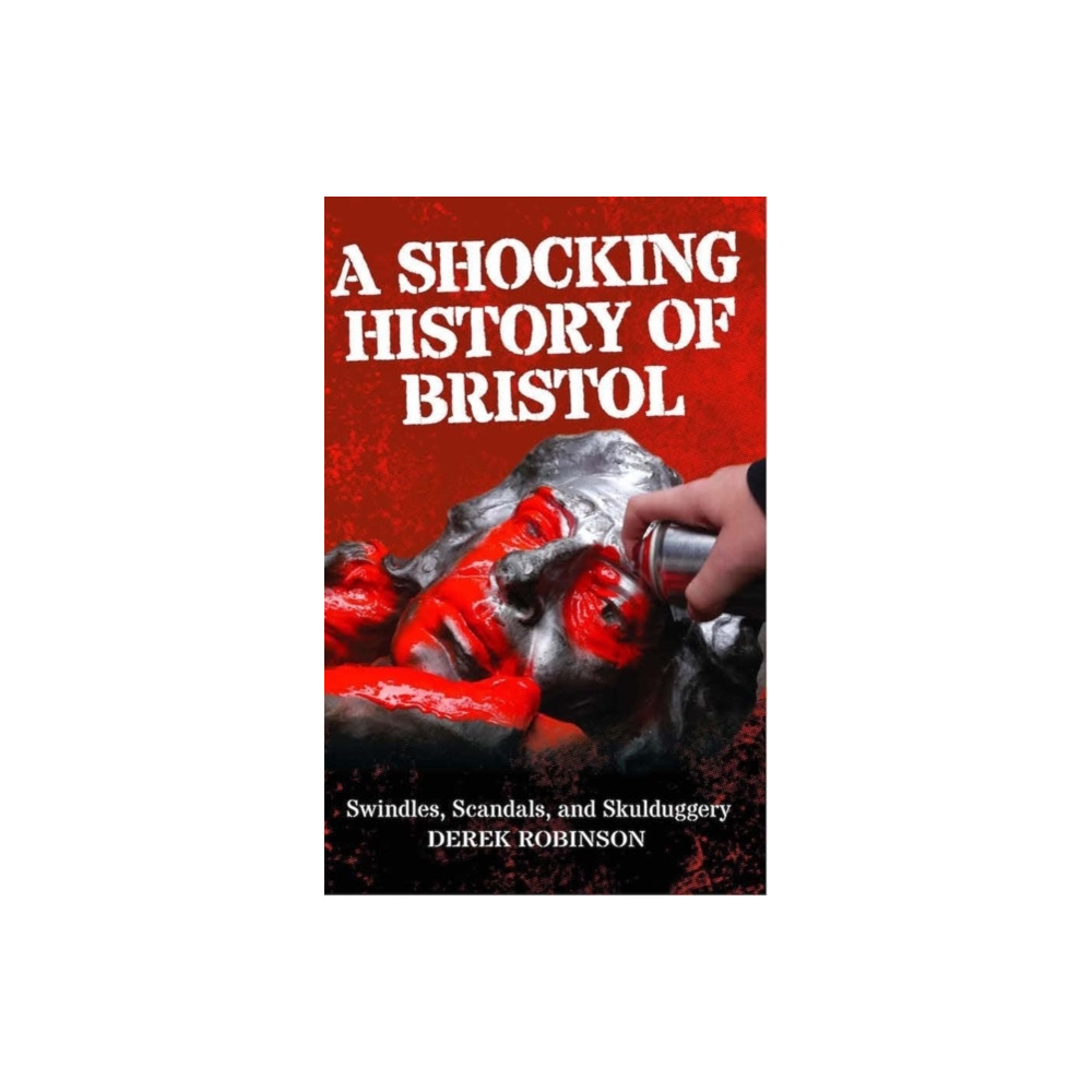 Produktbild för A Shocking History Of Bristol (häftad, eng)