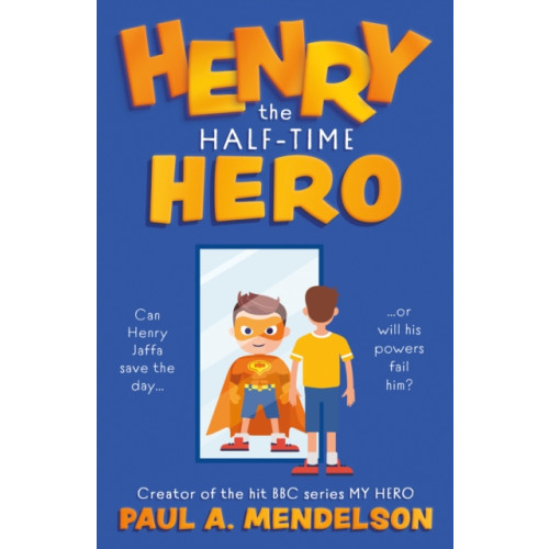 The Book Guild Ltd Henry the Half-Time Hero (häftad, eng)